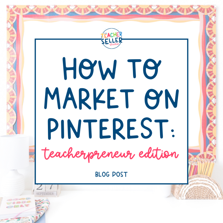 How to Market on Pinterest: Teacherpreneur Edition